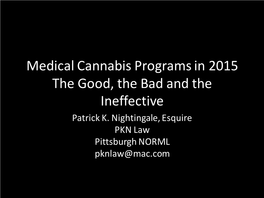 Medical Cannabis Programs in 2015 the Good, the Bad and the Ineffective Patrick K