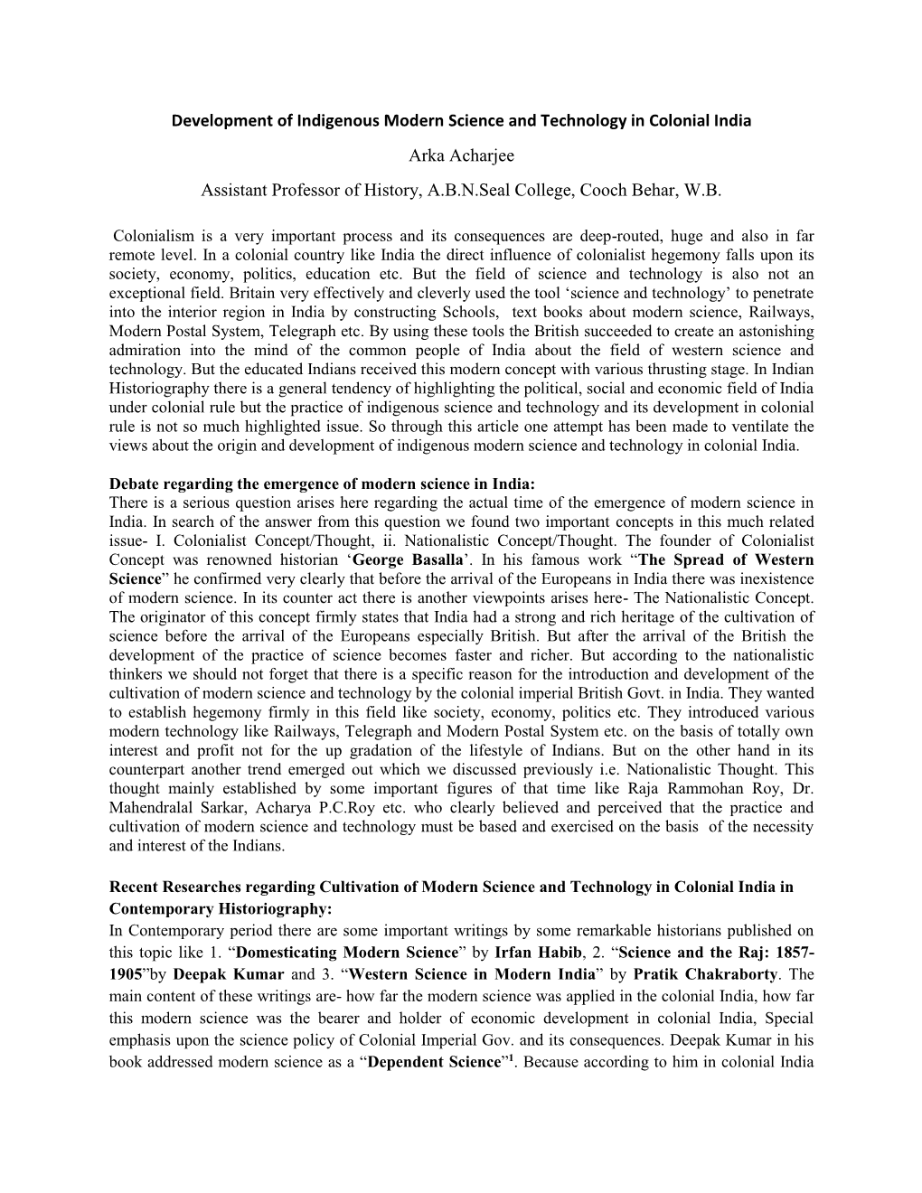 Development of Indigenous Modern Science and Technology in Colonial India Arka Acharjee Assistant Professor of History, A.B.N.Seal College, Cooch Behar, W.B