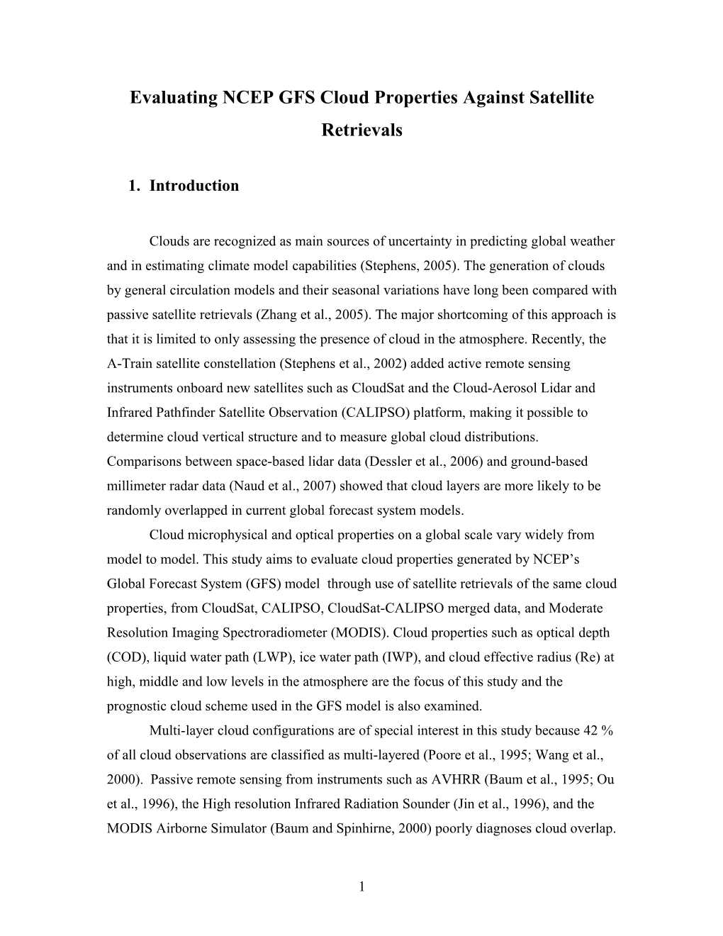 Evaluating NCEP GFS Clouds Against Satellite Retrievals