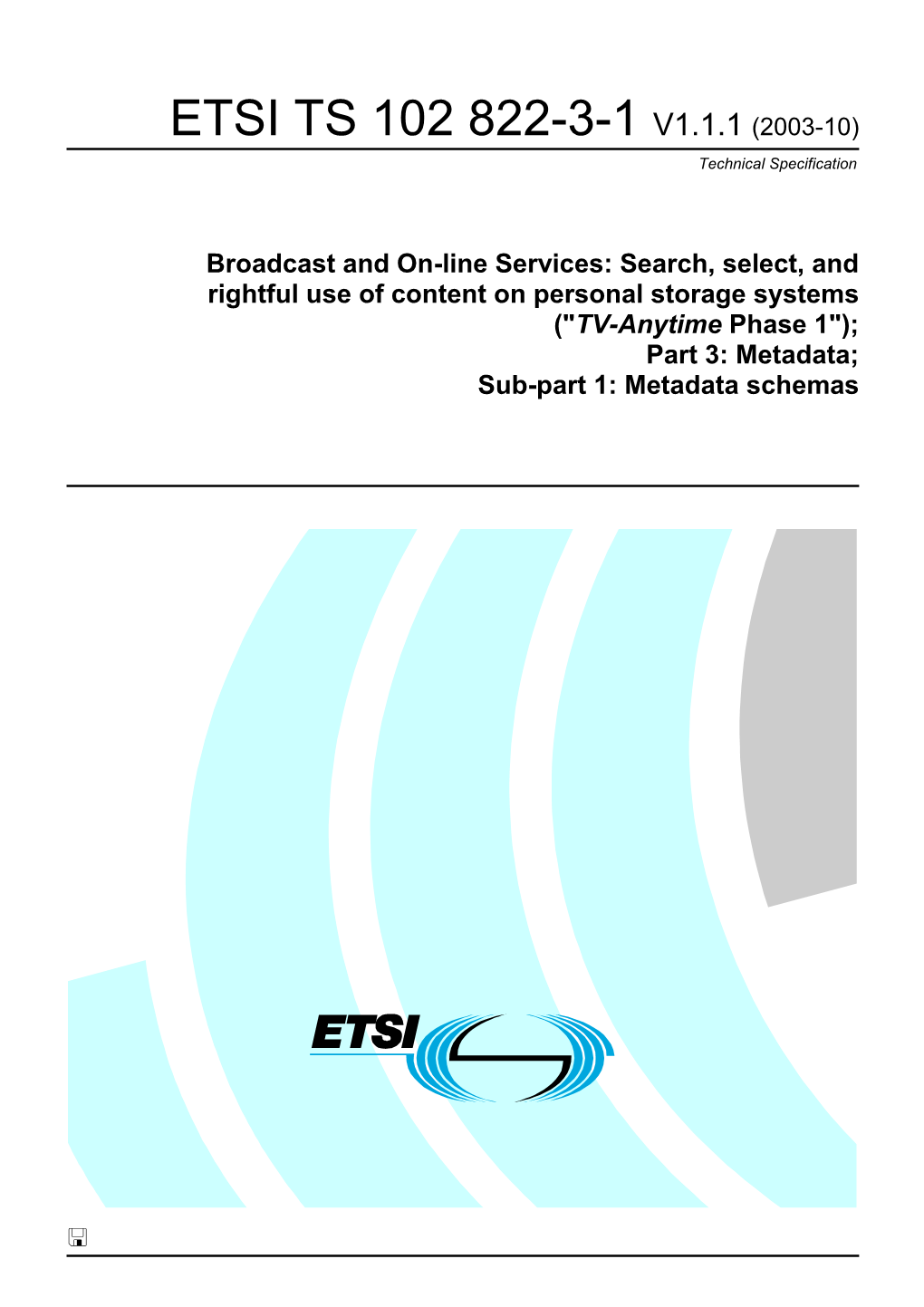 TS 102 822-3-1 V1.1.1 (2003-10) Technical Specification