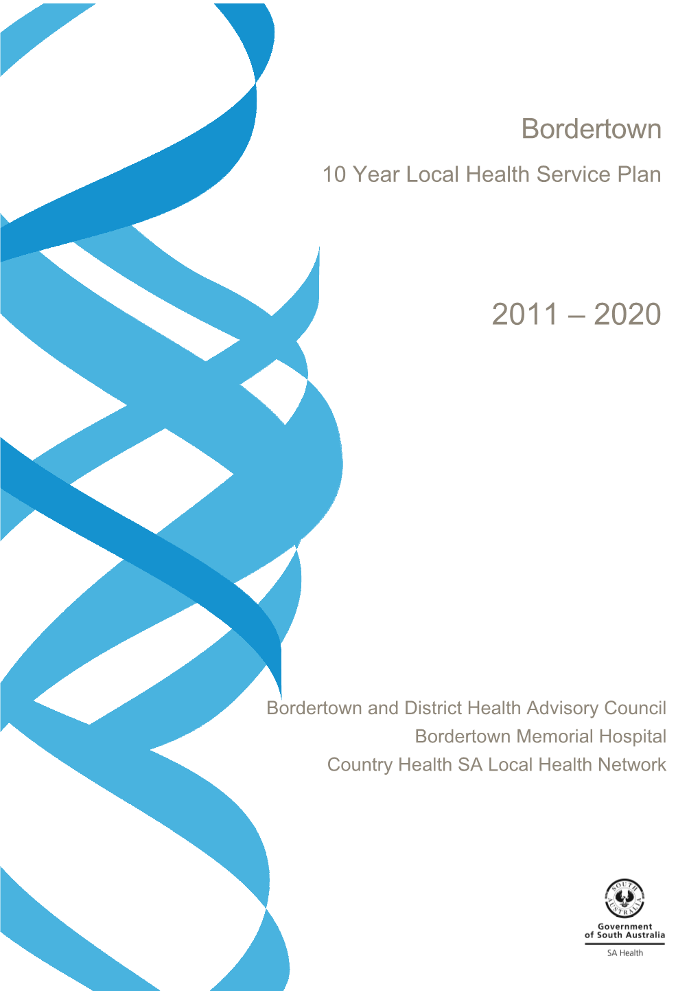 Bordertown Health Service Plan 2011 2020 FINAL