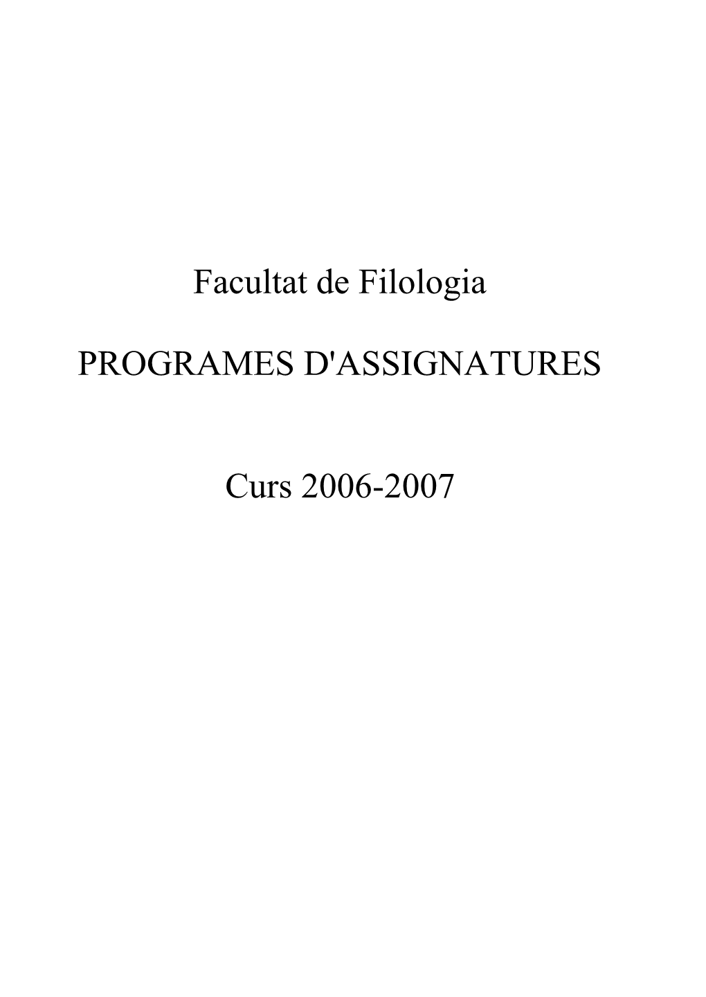 Facultat De Filologia PROGRAMES D'assignatures Curs 2006-2007