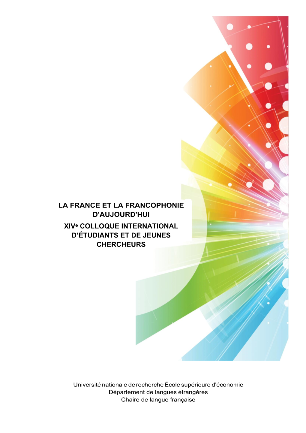 La France Ет La Francophonie D'aujourd'hui Xivᵉ Colloque International D’Étudiants Et De Jeunes Chercheurs