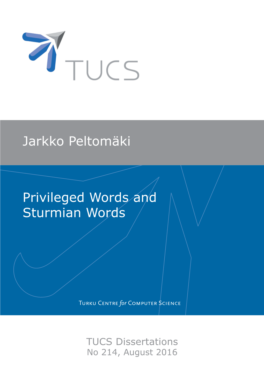 Jarkko Peltomäki Privileged Words and Sturmian Words