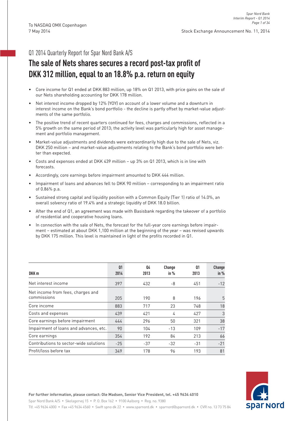 Q1 2014 Quarterly Report for Spar Nord Bank A/S the Sale of Nets Shares Secures a Record Post-Tax Profit of DKK 312 Million, Equal to an 18.8% P.A