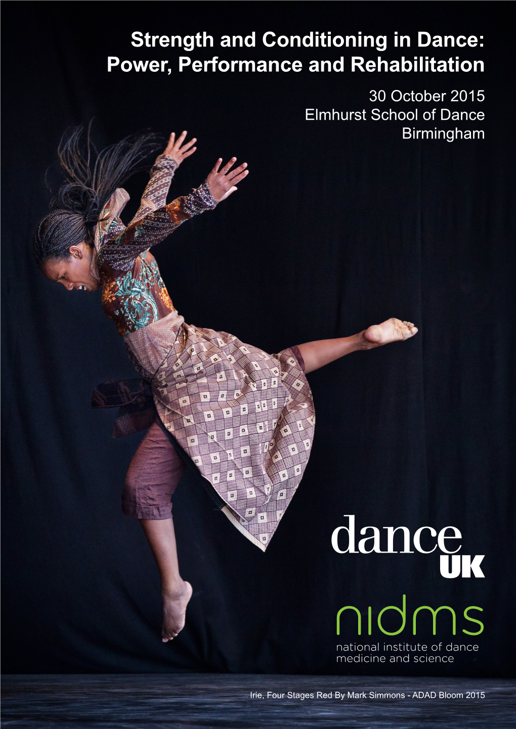 Strength and Conditioning in Dance: Power, Performance and Rehabilitation 30 October 2015 Elmhurst School of Dance Birmingham