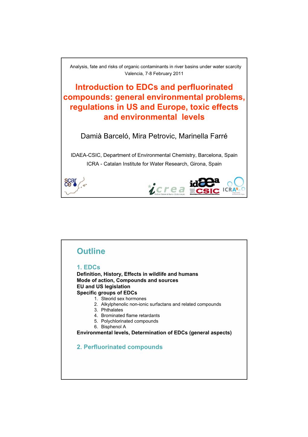 Introduction to Edcs and Perfluorinated Compounds: General Environmental Problems, Regulations in US and Europe, Toxic Effects and Environmental Levels
