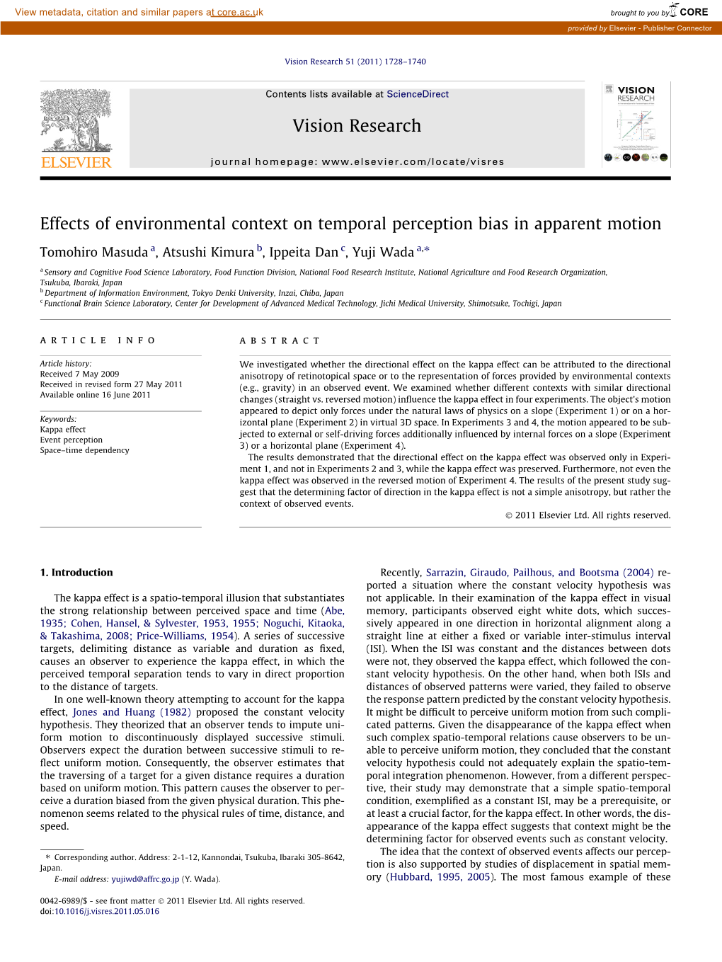 Effects of Environmental Context on Temporal Perception Bias in Apparent Motion ⇑ Tomohiro Masuda A, Atsushi Kimura B, Ippeita Dan C, Yuji Wada A