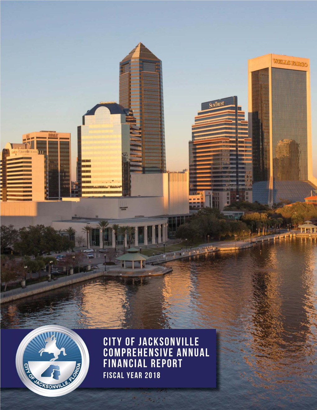 City of Jacksonville Comprehensive Annual Financial Report Fiscal Year 2018 CCITY of JJACKSONVILLE,, FFLORIDA