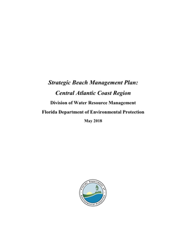Strategic Beach Management Plan: Central Atlantic Coast Region Division of Water Resource Management Florida Department of Environmental Protection May 2018
