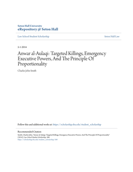 Anwar Al-Aulaqi: Targeted Killings, Emergency Executive Powers, and the Rp Inciple of Proportionality Charles John Smith