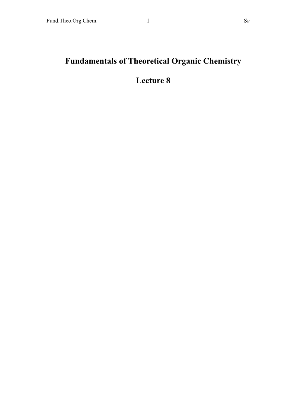 Fundamentals of Theoretical Organic Chemistry Lecture 8