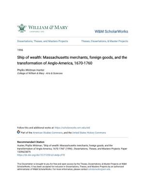 Ship of Wealth: Massachusetts Merchants, Foreign Goods, and the Transformation of Anglo-America, 1670-1760