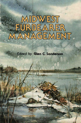 Midwest Furbearer Management. Symposium, North Central Section, Central Mountains and Plains Section and Kansas Chapter, the Wildlife Society
