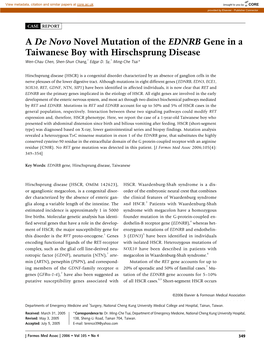 A De Novo Novel Mutation of the EDNRB Gene in a Taiwanese Boy with Hirschsprung Disease Wen-Chau Chen, Shen-Shun Chang,1 Edgar D