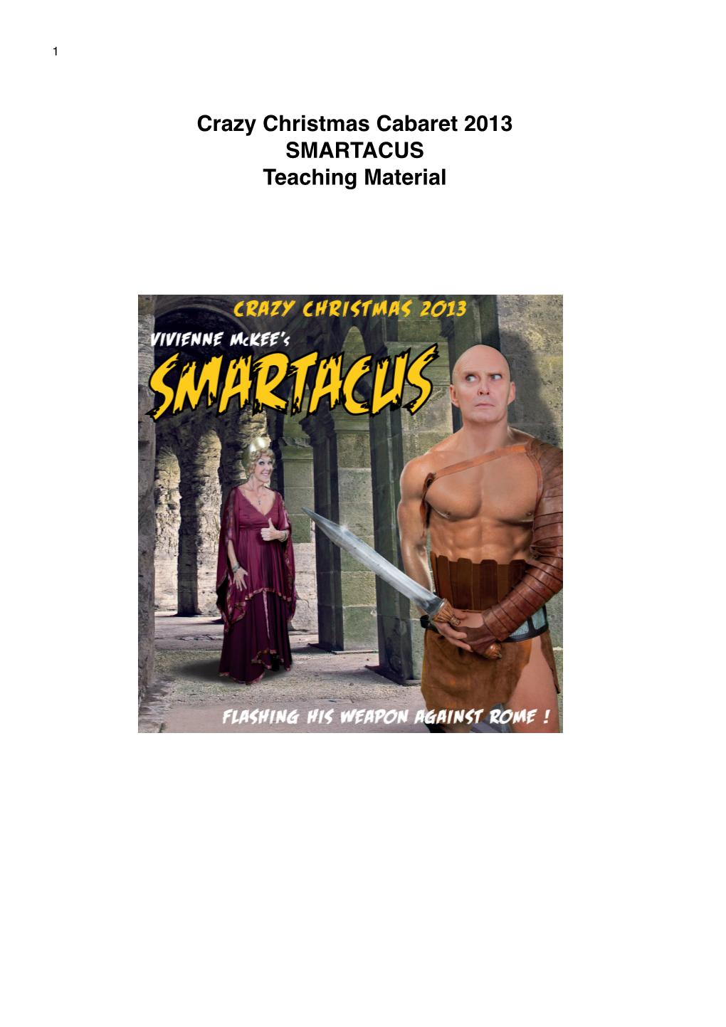 Crazy Christmas Cabaret 2013 SMARTACUS Teaching Material 2 Introduction