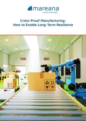 Crisis-Proof Manufacturing: How to Enable Long-Term Resilience COVID-19: a Litmus Test for Factory Resilience