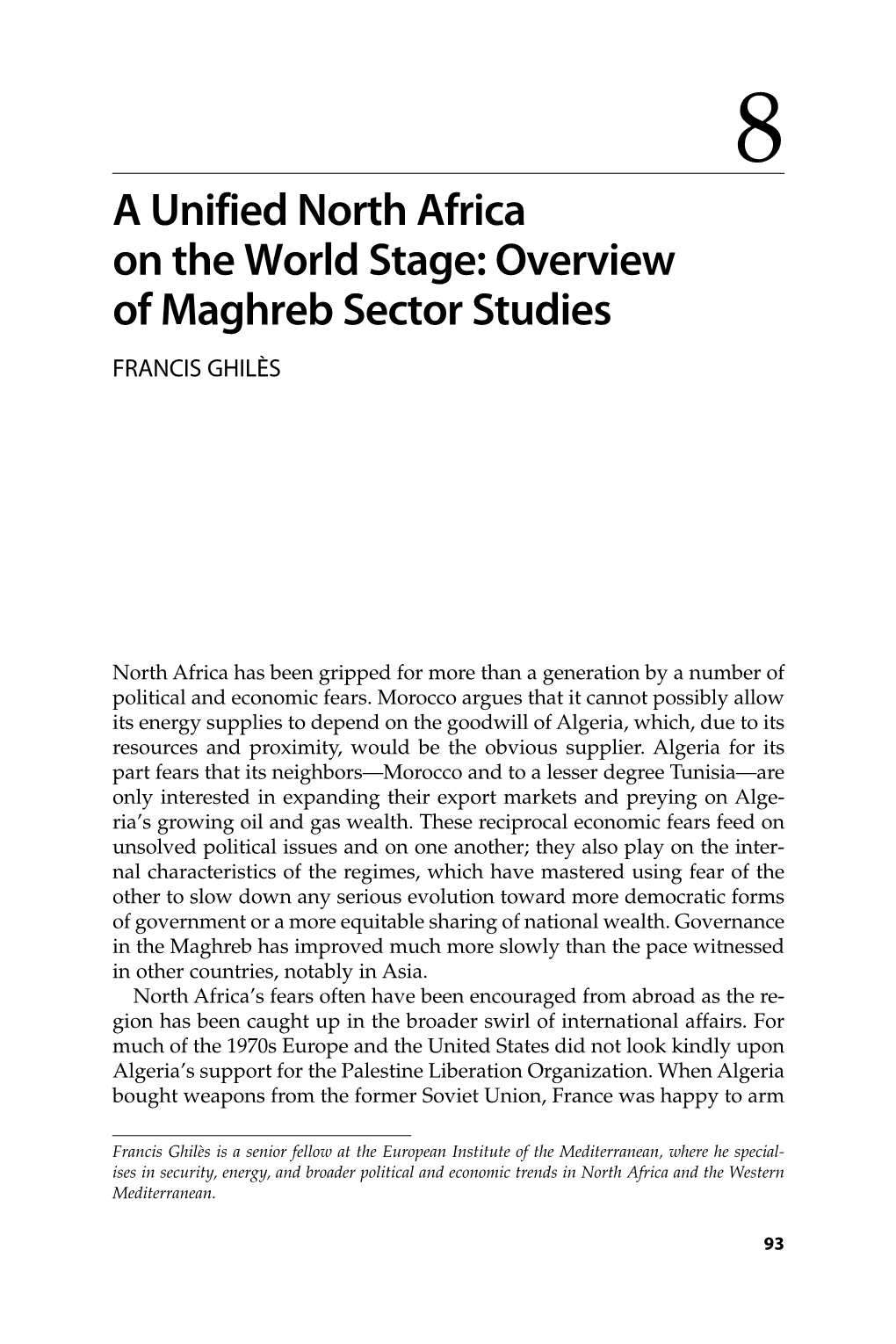 A Unified North Africa on the World Stage: Overview of Maghreb Sector Studies FRANCIS GHILÈS