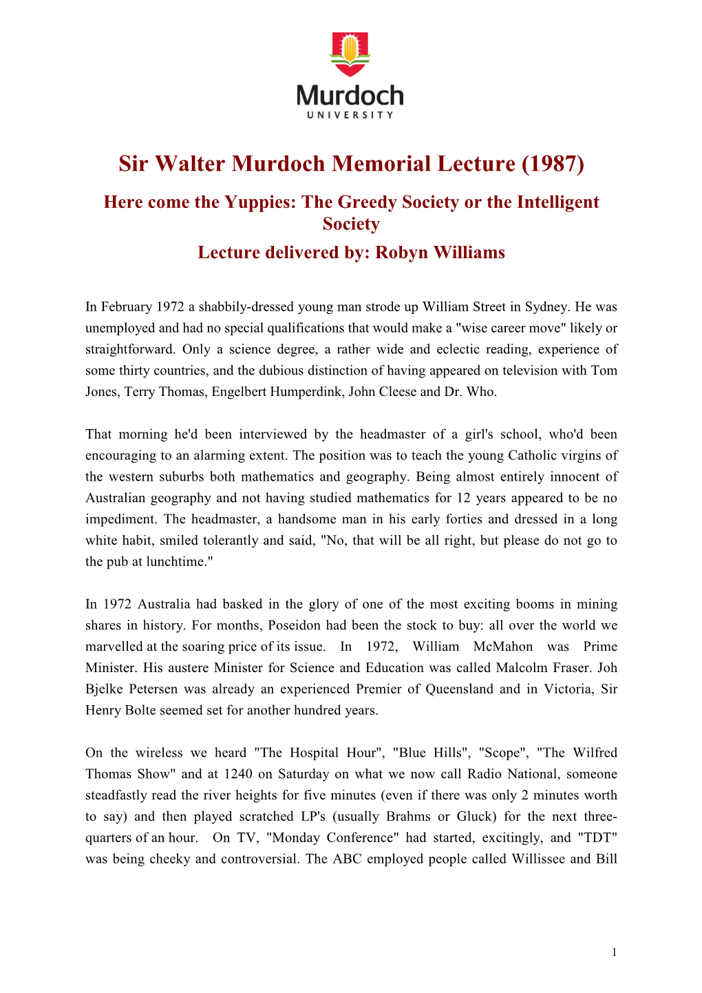 Sir Walter Murdoch Memorial Lecture (1987) Here Come the Yuppies: the Greedy Society Or the Intelligent Society Lecture Delivered By: Robyn Williams