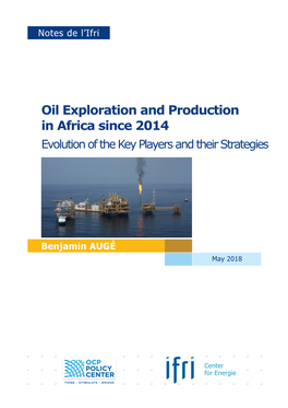 Oil Exploration and Production in Africa Since 2014 Evolution of the Key Players and Their Strategies