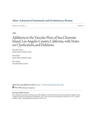 Additions to the Vascular Flora of San Clemente Island, Los Angeles County, California, with Notes on Clarifications and Deletions Timothy S
