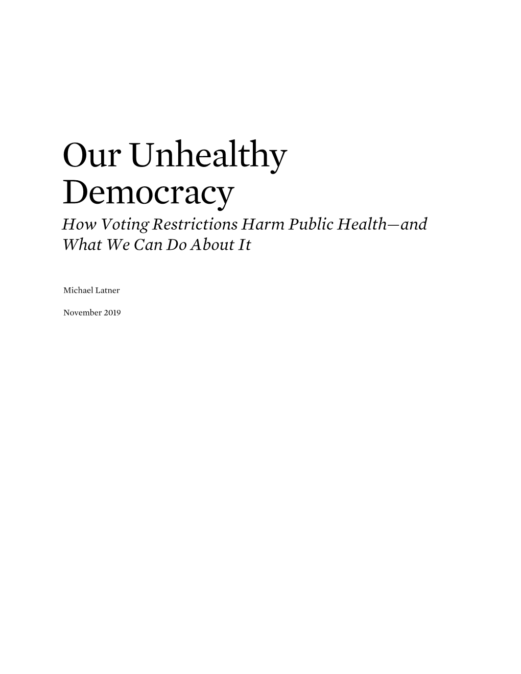 Our Unhealthy Democracy How Voting Restrictions Harm Public Health—And What We Can Do About It