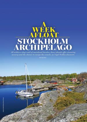 STOCKHOLM ARCHIPELAGO All Within a Day’S Sail of Mainland Sweden, These Islands Offer Stunning Scenery and the Chance to Escape the Crowds, As Nigel Wollen Discovers