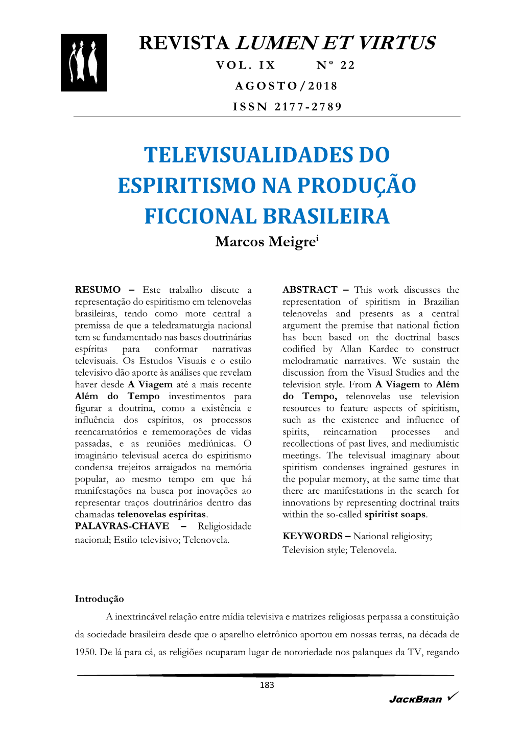 TELEVISUALIDADES DO ESPIRITISMO NA PRODUÇÃO FICCIONAL BRASILEIRA Marcos Meigrei