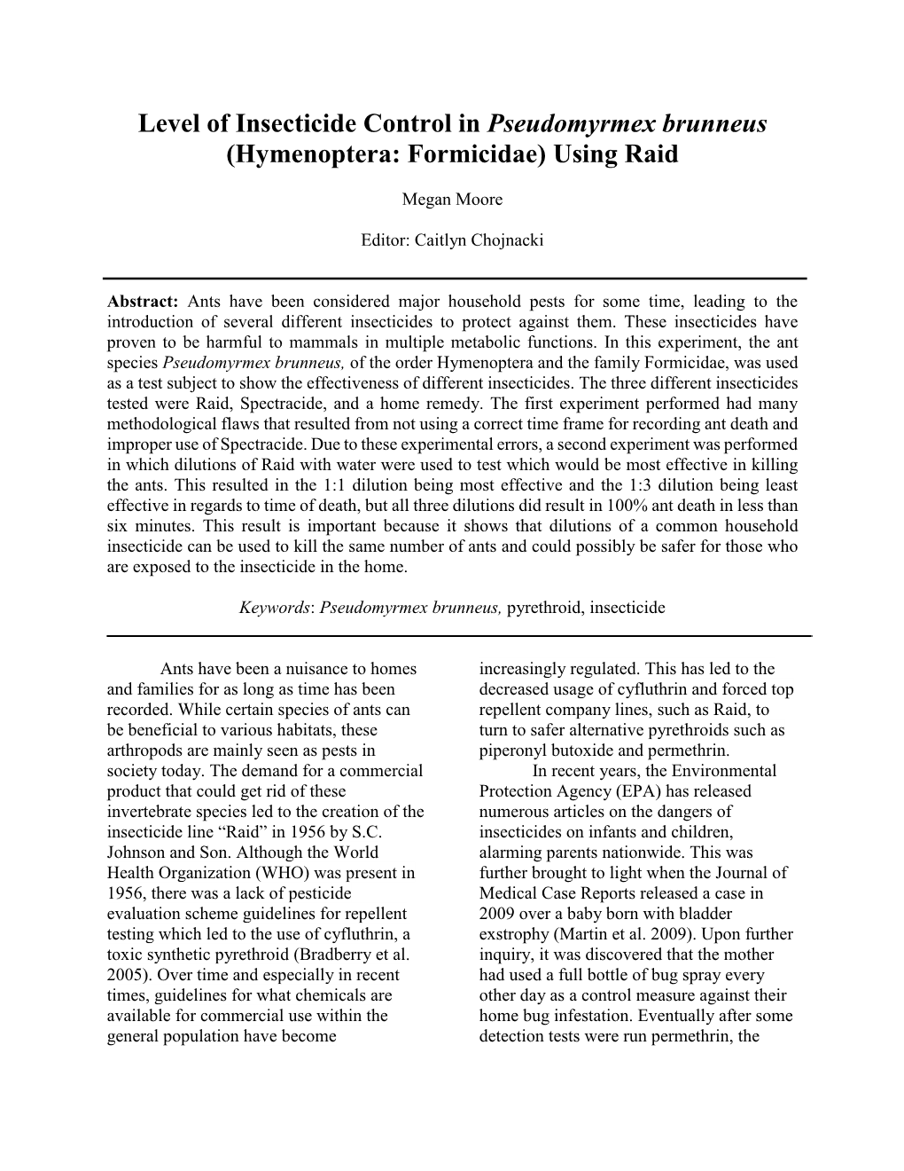 Level of Insecticide Control in Pseudomyrmex Brunneus (Hymenoptera: Formicidae) Using Raid