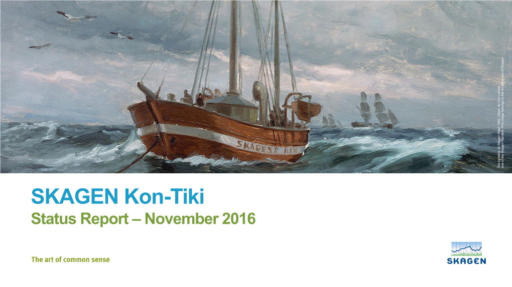 SKAGEN Kon-Tiki Status Report – November 2016