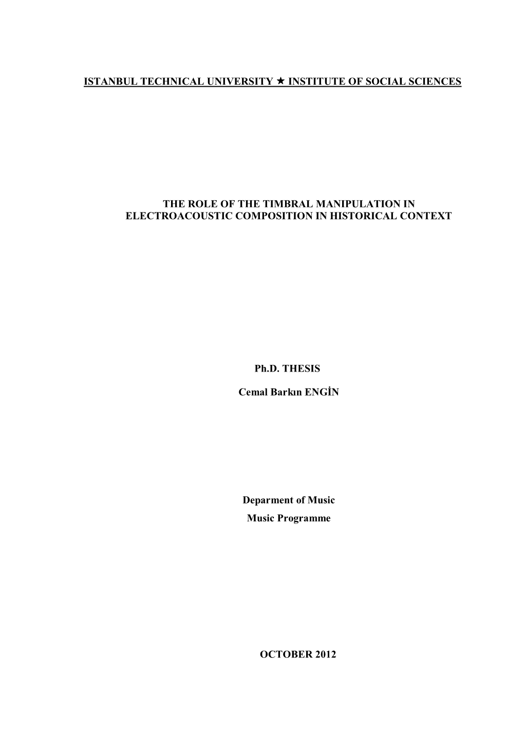 ISTANBUL TECHNICAL UNIVERSITY INSTITUTE of SOCIAL SCIENCES Cemal Barkın ENGİN Deparment of Music Music Programme OCTOBER 2