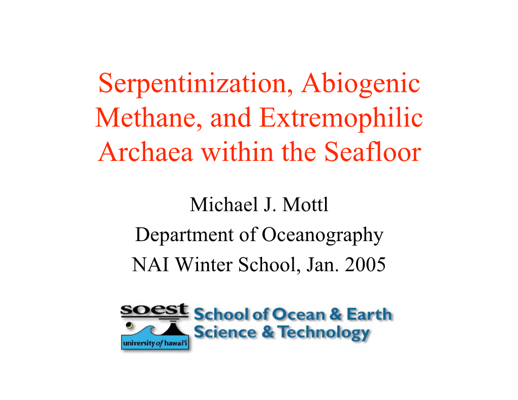 Serpentinization, Abiogenic Methane, and Extremophilic Archaea Within the Seafloor