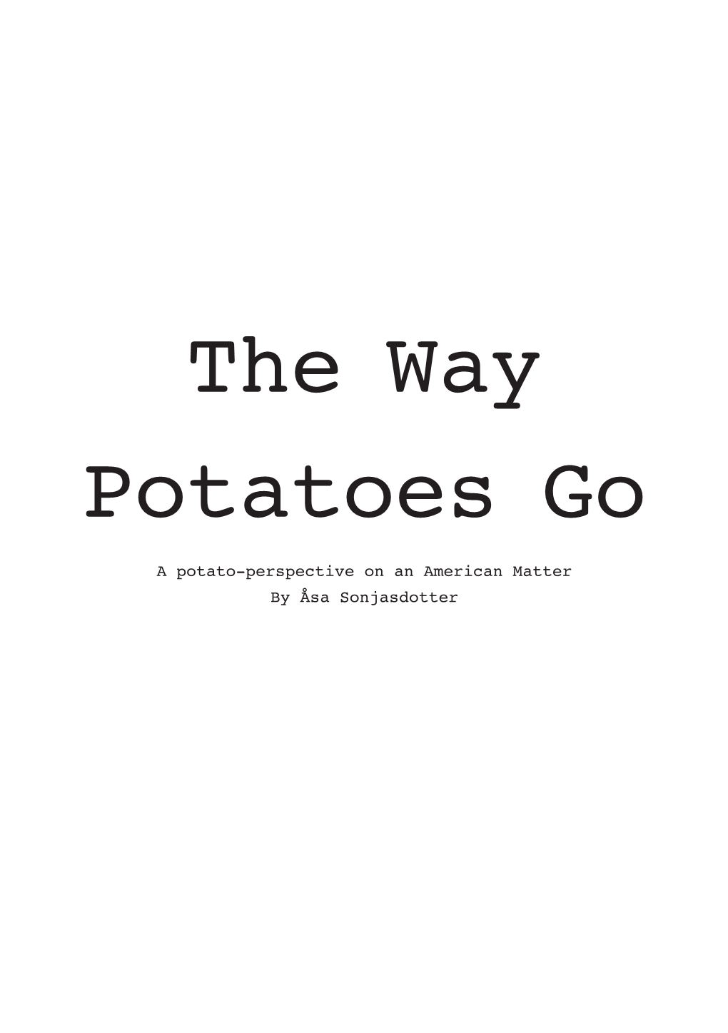 The Way Potatoes Go a Potato-Perspective on an American Matter by Åsa Sonjasdotter All Blue