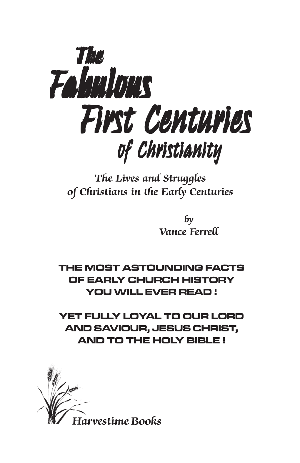 The Fabulous First Centuries