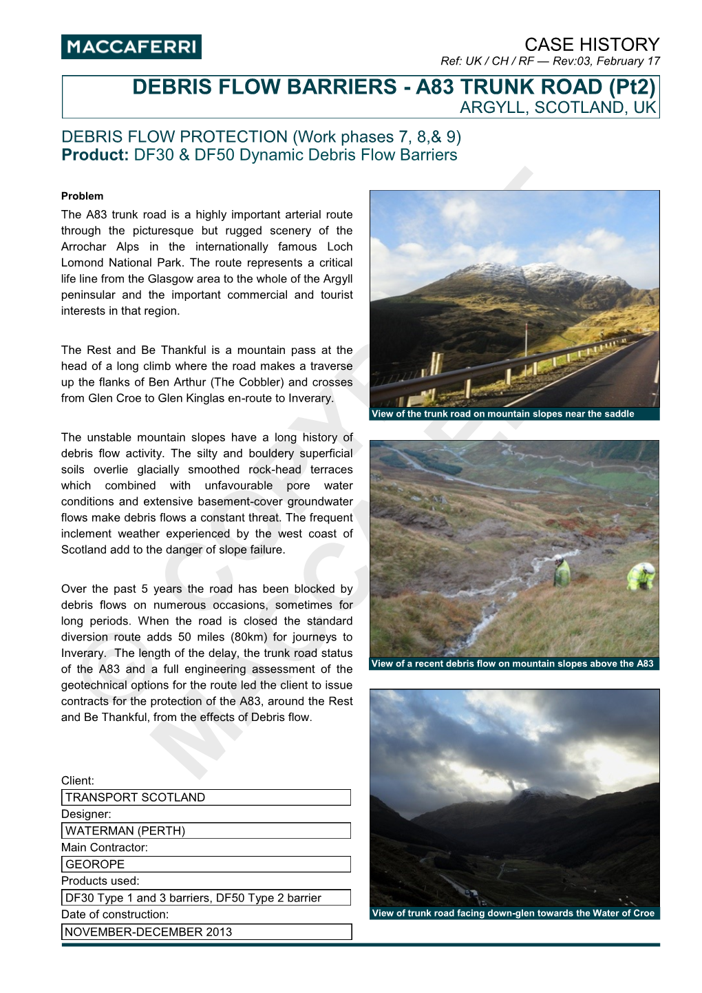 DEBRIS FLOW BARRIERS - A83 TRUNK ROAD (Pt2) ARGYLL, SCOTLAND, UK DEBRIS FLOW PROTECTION (Work Phases 7, 8,& 9) Product: DF30 & DF50 Dynamic Debris Flow Barriers