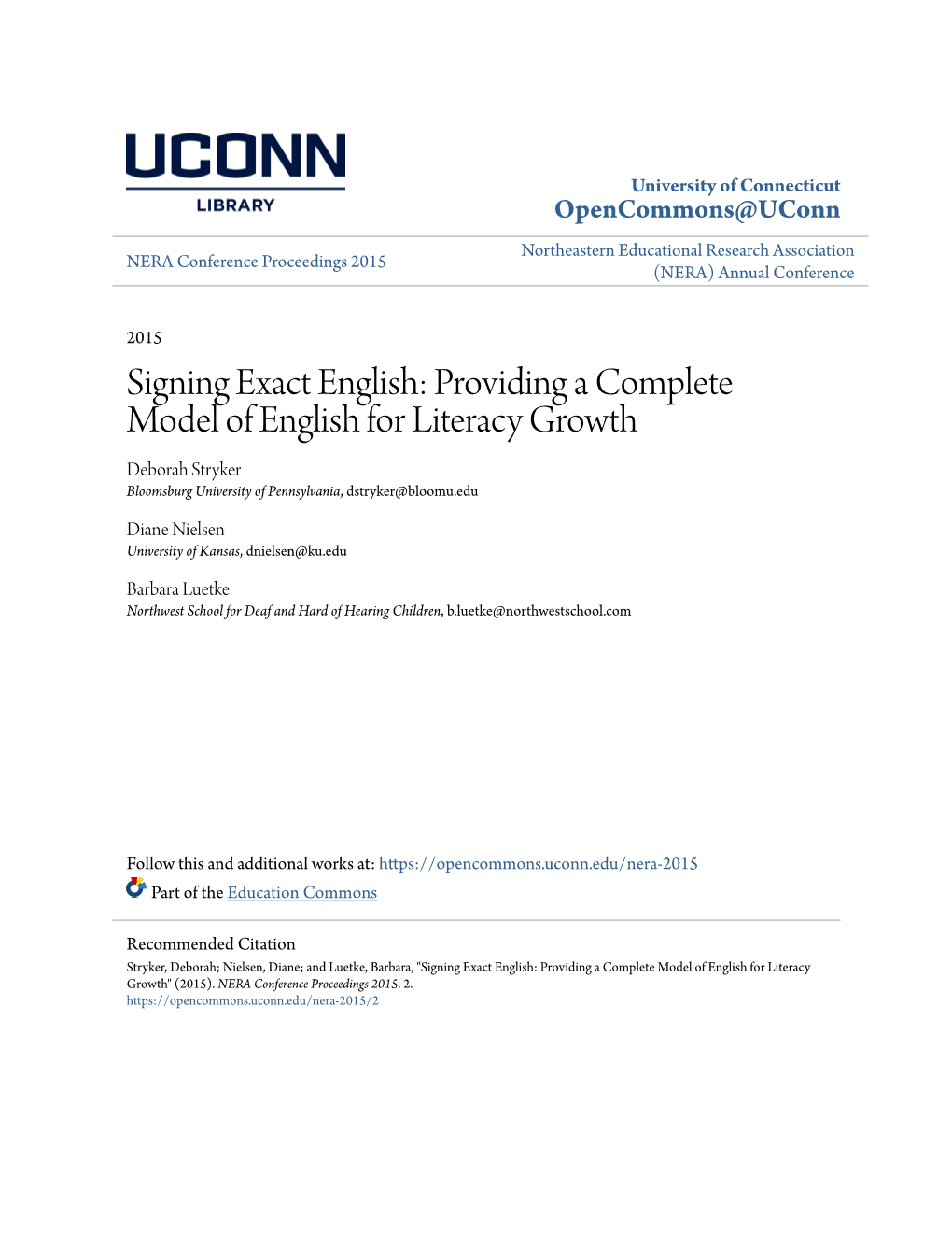 Signing Exact English: Providing a Complete Model of English for Literacy Growth Deborah Stryker Bloomsburg University of Pennsylvania, Dstryker@Bloomu.Edu