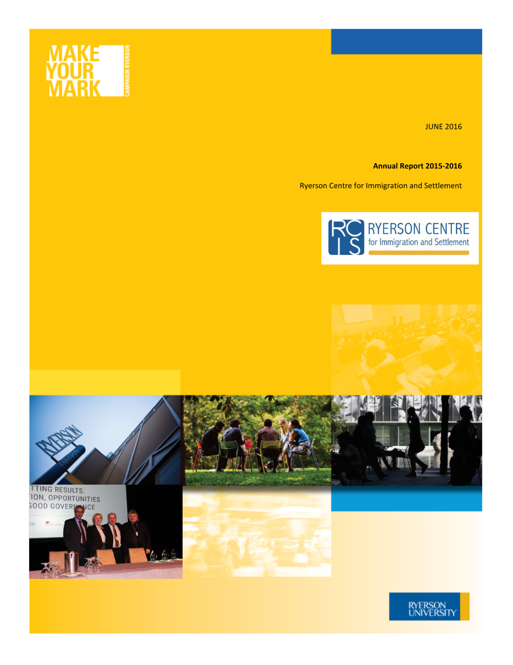 JUNE 2016 Annual Report 2015-2016 Ryerson Centre For