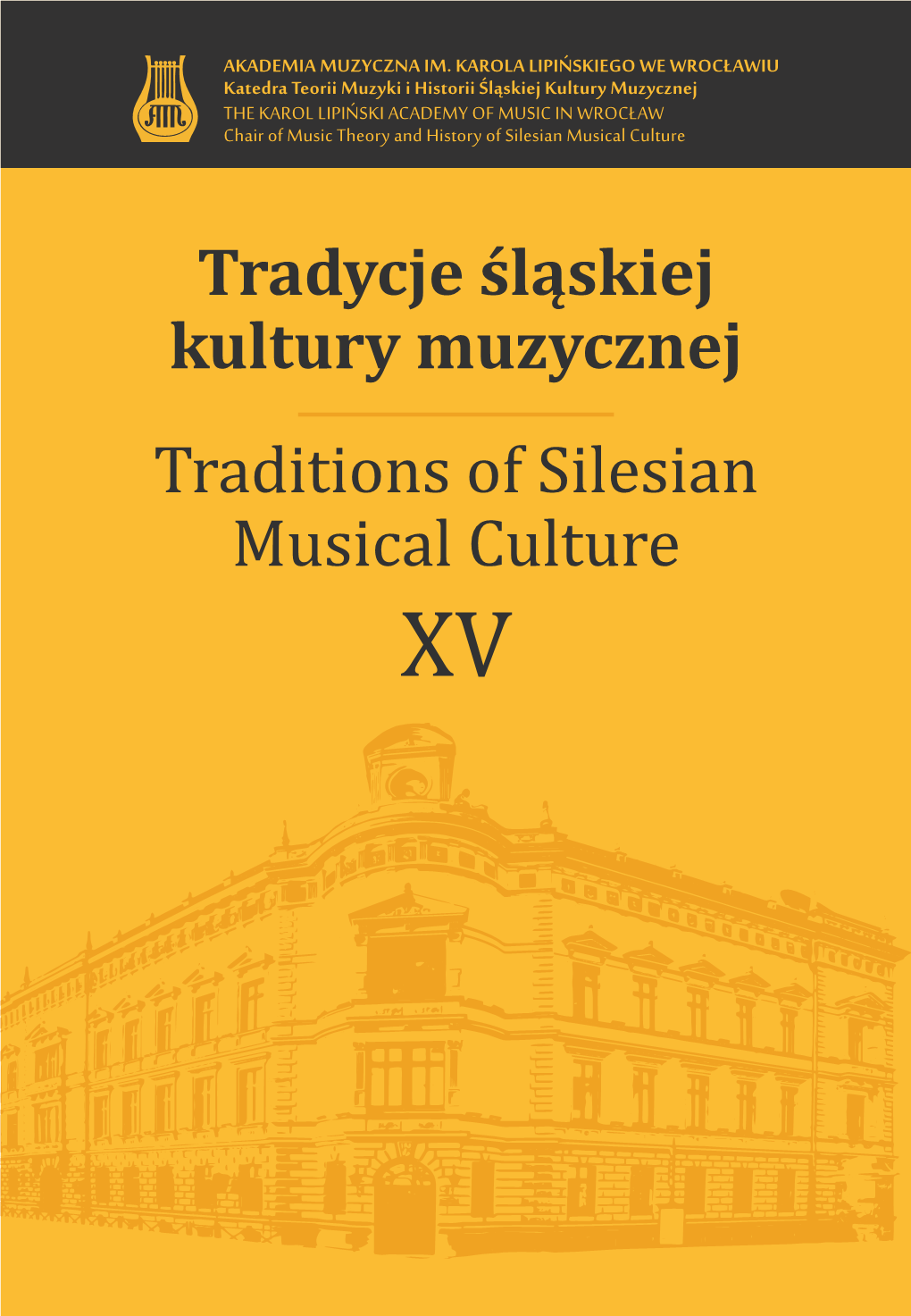 Tradycje Śląskiej Kultury Muzycznej Traditions of Silesian Musical Culture