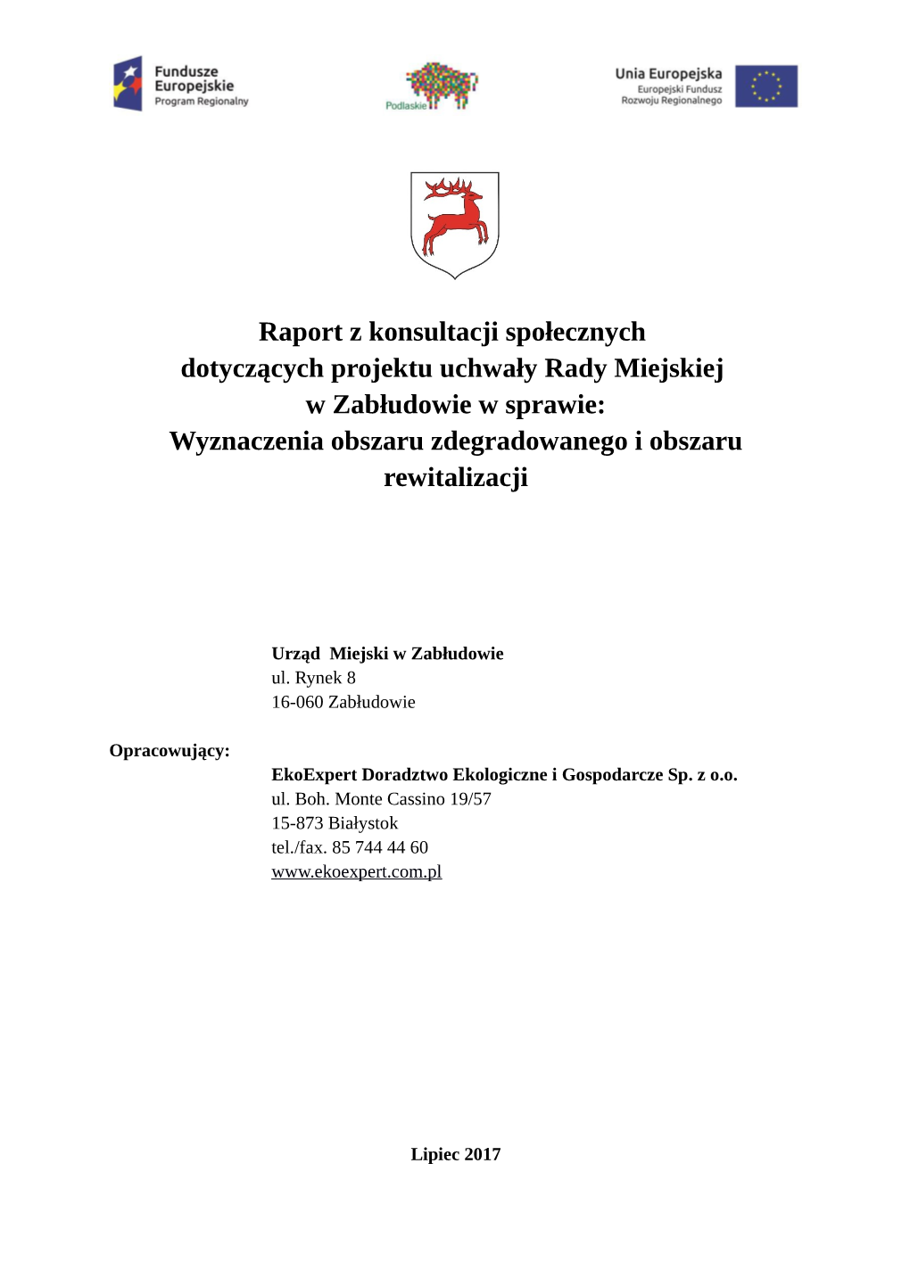 Raport Z Konsultacji Społecznych Dotyczących Projektu Uchwały Rady Miejskiej W Zabłudowie W Sprawie: Wyznaczenia Obszaru Zdegradowanego I Obszaru Rewitalizacji