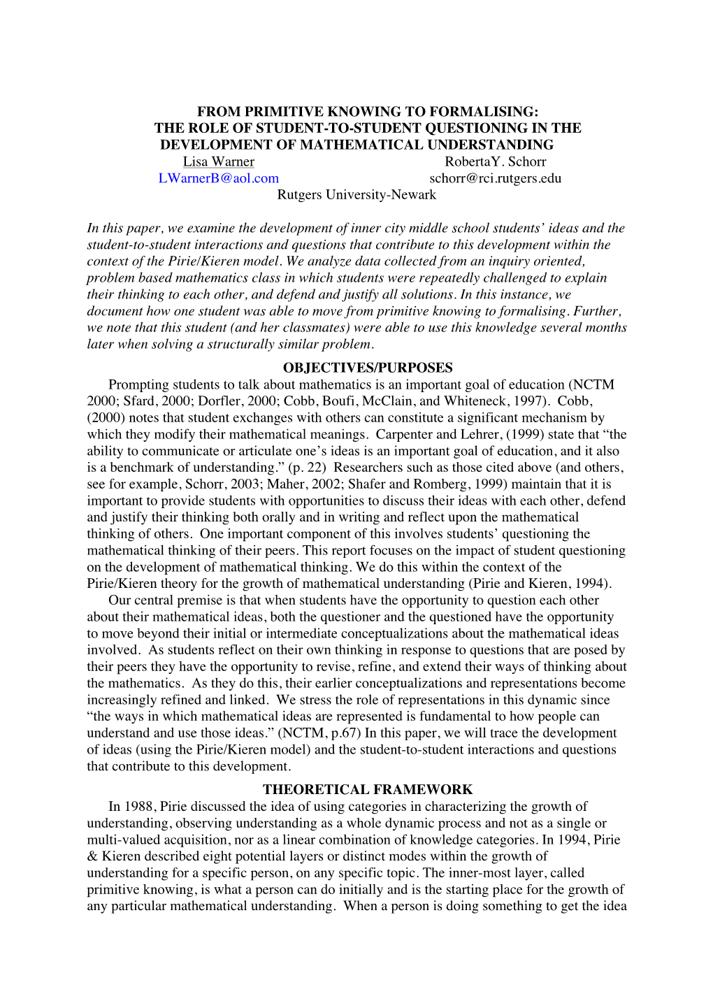 FROM PRIMITIVE KNOWING to FORMALISING: the ROLE of STUDENT-TO-STUDENT QUESTIONING in the DEVELOPMENT of MATHEMATICAL UNDERSTANDING Lisa Warner Robertay