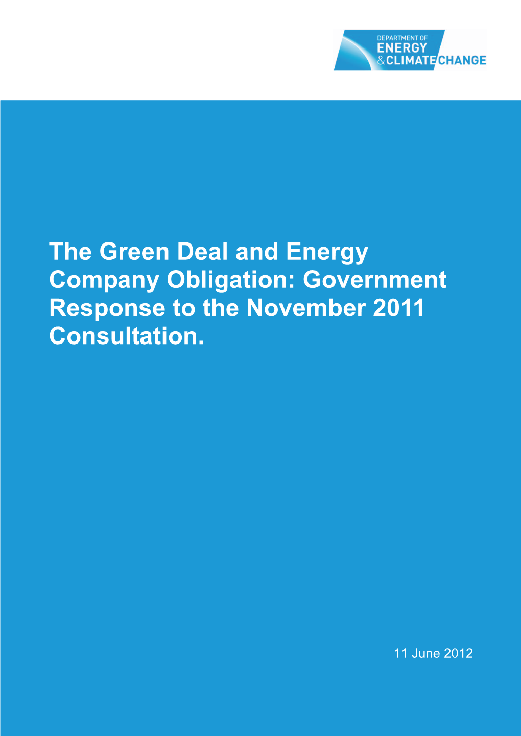 The Green Deal and Energy Company Obligation: Government Response to the November 2011 Consultation