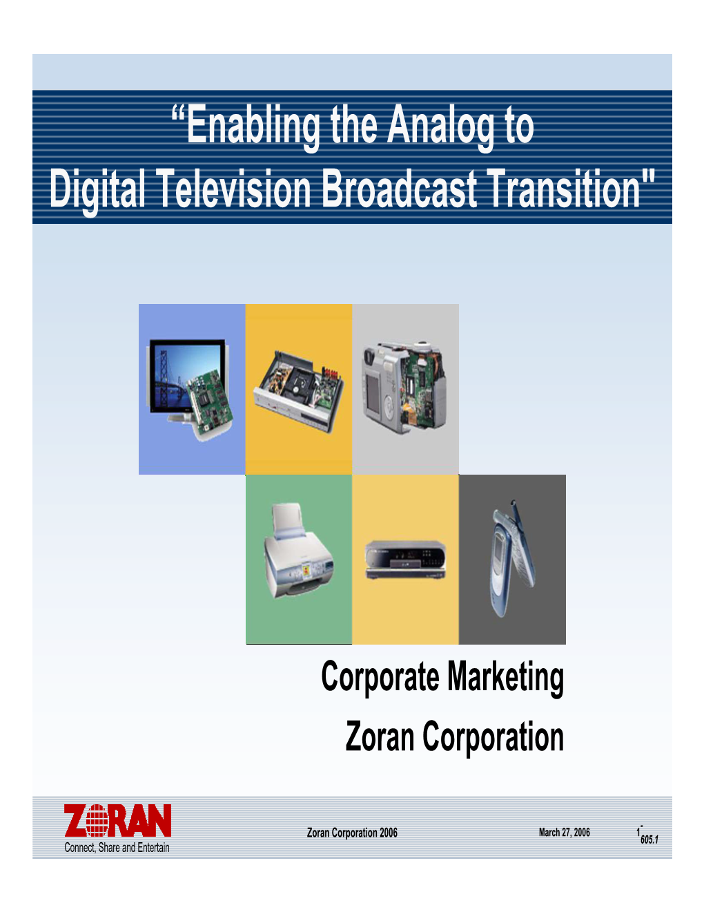 “Enabling the Analog to Digital Television Broadcast Transition"