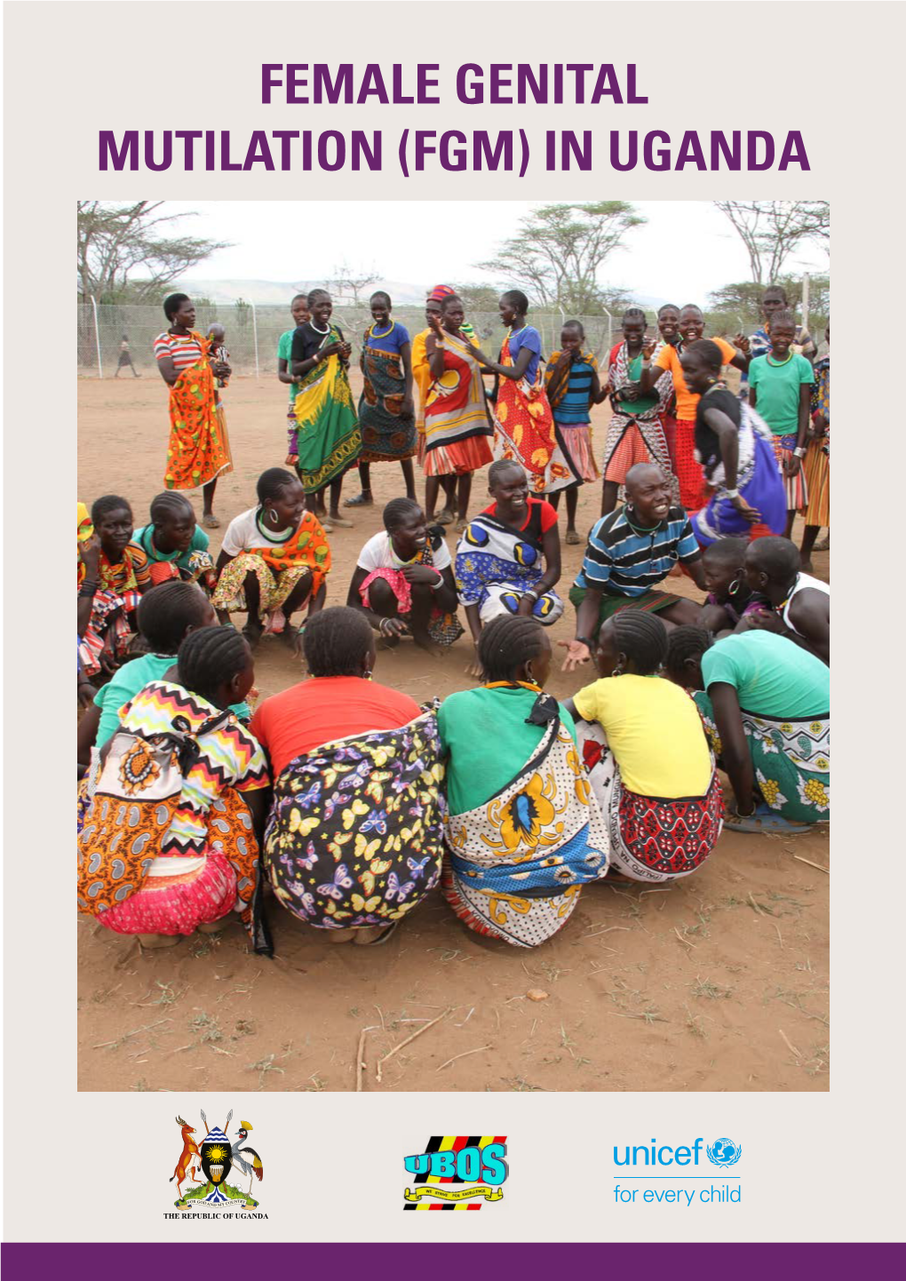 Female Genital Mutilation (Fgm) in Uganda Key Findings - DocsLib