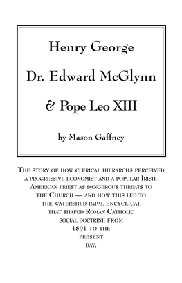 Henry George Dr. Edward Mcglynn & Pope Leo XIII