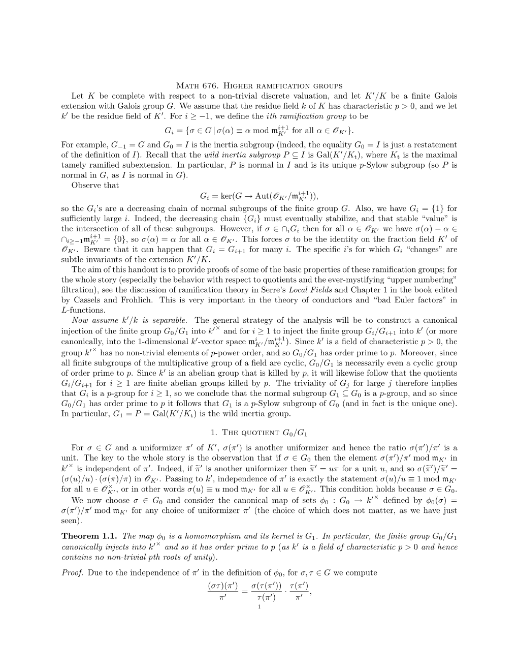 Math 676. Higher Ramification Groups Let K Be Complete with Respect to a Non-Trivial Discrete Valuation, and Let K0/K Be a ﬁnite Galois Extension with Galois Group G