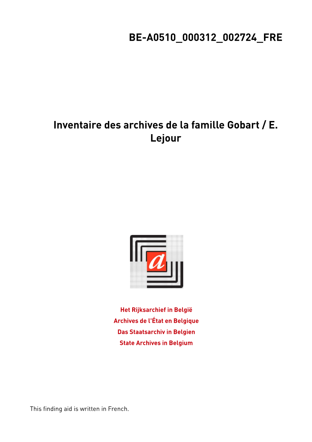 BE-A0510 000312 002724 FRE Inventaire Des Archives De La Famille Gobart / E. Lejour
