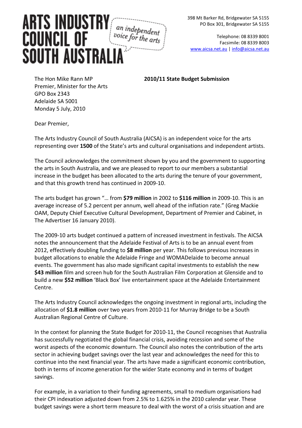 The Hon Mike Rann MP 2010/11 State Budget Submission Premier, Minister for the Arts GPO Box 2343 Adelaide SA 5001 Monday 5 July, 2010