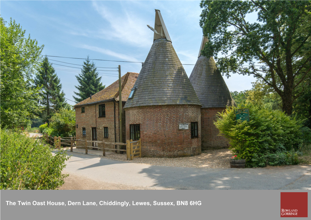 Chiddingly, Lewes, Sussex, BN8 6HG the Twin Oast House £695,000 Dern Lane Chiddingly Lewes Sussex BN8 6HG