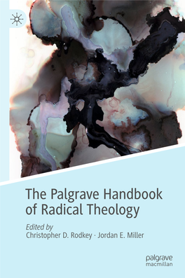 The Palgrave Handbook of Radical Theology Edited by Christopher D