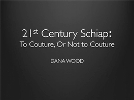 21St Century Schiap: to Couture, Or Not to Couture